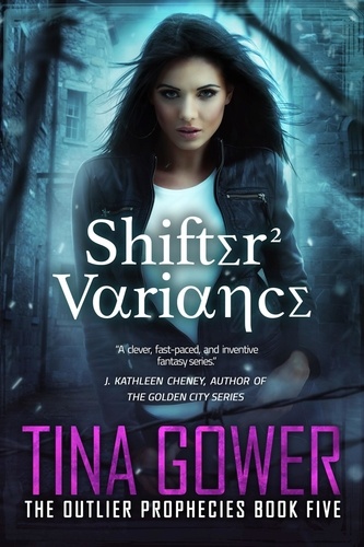  Tina Gower - Shifter Variance - The Outlier Prophecies, #5.