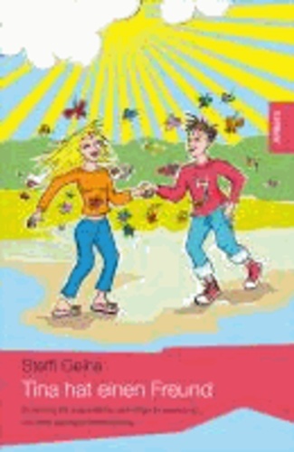 Tina hat einen Freund - Erzählung für Jugendliche und junge Erwachsene mit einer geistigen Behinderung.
