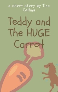  Tina J. Collins - Teddy and The HUGE Carrot.