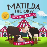 Matilda the Cow Goes to the Circus!
