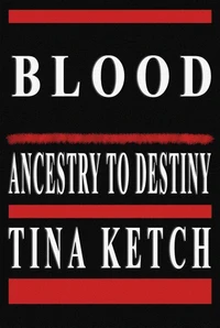 Blood: Ancestry to Destiny