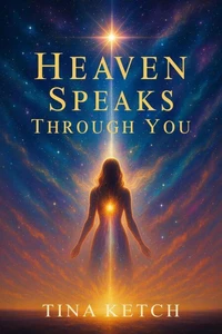 Heaven Speaks Through You