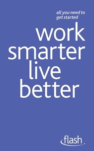 Tina Konstant et Morris Taylor - Work Smarter Live Better: Flash.