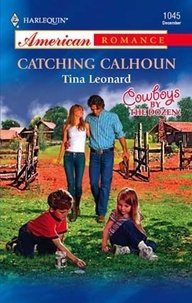 Tina Leonard - Catching Calhoun.