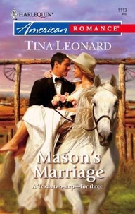 Tina Leonard - Mason's Marriage.