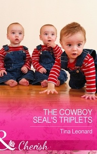 Tina Leonard - The Cowboy Seal's Triplets.