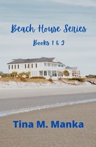  Tina M. Manka - Beach House Series: Books 1 &amp; 2 - Beach House.