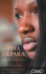 Tina Okpara - Ma vie a un prix.