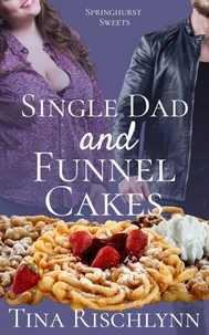 Single Dad &amp; Funnel Cakes
