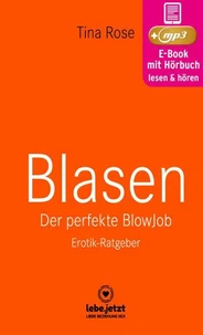 Blasen - Der perfekte Blowjob | Erotischer Hörbuch Ratgeber