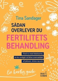  Tina Sandager - Sådan overlever du fertilitetsbehandling.