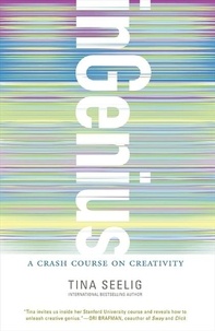 Tina Seelig - inGenius - A Crash Course on Creativity.