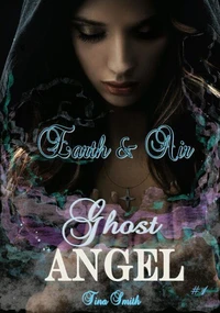 Ghost Angel: Earth &amp; Air (Ghost Angel #1)
