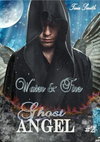 Ghost Angel: Water &amp; Fire (Ghost Angel #2)