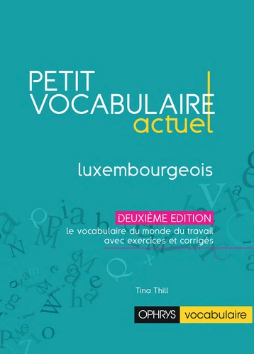 Petit vocabulaire actuel luxembourgeois 2e édition
