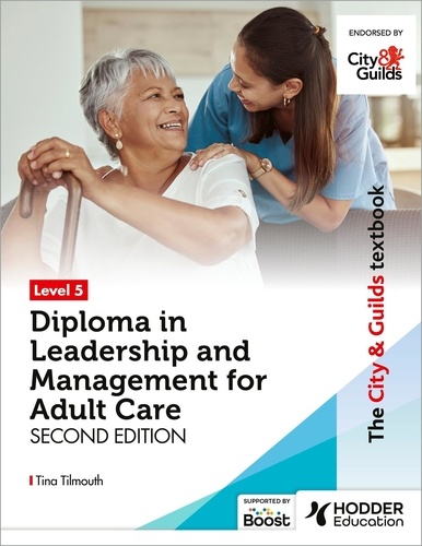 The City &amp; Guilds Textbook Level 5 Diploma in Leadership and Management for Adult Care: Second Edition