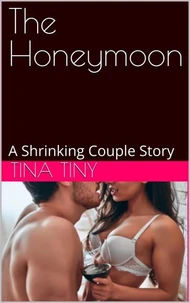 The Honeymoon - A Shrinking Couple Story