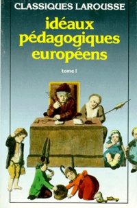 Tina Tomasi et  Collectif - Ideaux Pedagogiques Europeens. Tome 1, Textes Choisis.