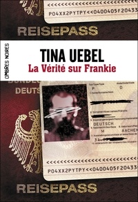 Tina Uebel - La vérité sur Frankie.