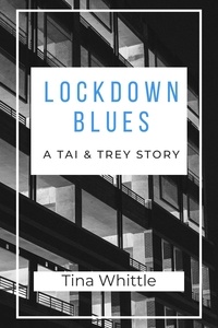  Tina Whittle - Lockdown Blues - A Tai &amp; Trey Story.
