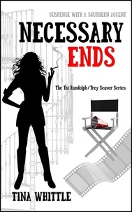  Tina Whittle - Necessary Ends - Tai Randolph &amp; Trey Seaver Mysteries, #6.