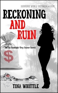 Tina Whittle - Reckoning and Ruin - Tai Randolph &amp; Trey Seaver Mysteries, #5.