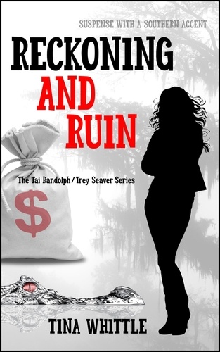  Tina Whittle - Reckoning and Ruin - Tai Randolph &amp; Trey Seaver Mysteries, #5.