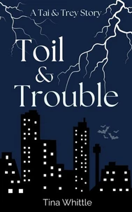 Toil &amp; Trouble
