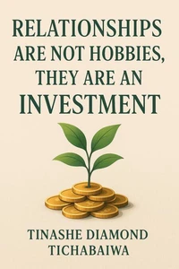 Relationships Are Not Hobbies, They Are an Investment