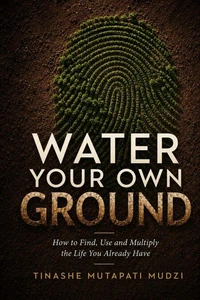 Water Your Own Ground