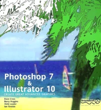 Photoshop 7 & Illustrator 10. Create Great Advanced Graphics