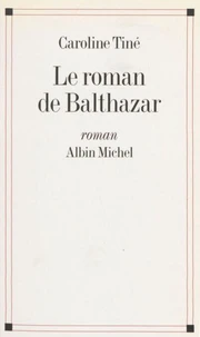 Le roman de Balthazar