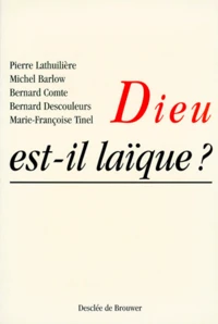 Dieu Est-Il Laique ? Recherche De Sens Et Laicite