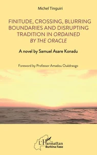 Finitude, Crossing, Blurring Boundaries and Disrupting Tradition in Ordained by the Oracle