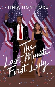  Tinia Montford - The Last Minute First Lady.