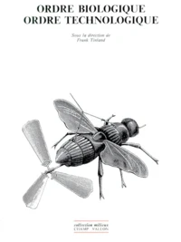 Ordre biologique, ordre technologique
