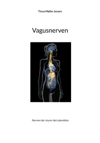 Tinna Møller Jensen - Vagusnerven - Nerven der styrer det ubevidste.