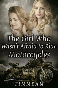 The Girl Who Wasn't Afraid to Ride Motorcycles