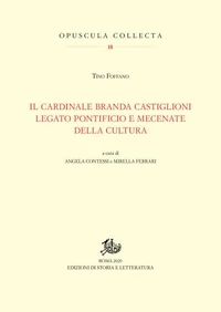 Il cardinale Branda Castiglioni legato pontificio e mecenate della cultura