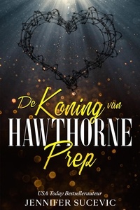  Tinteling Romance et  Jennifer Sucevic - De koning van Hawthorne Prep - Hawthorne Prep, #1.