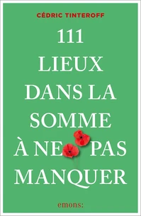 111 Lieux dans la Somme à ne pas manquer