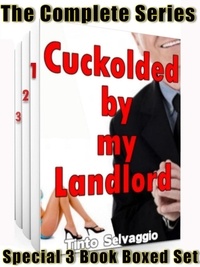  Tinto Selvaggio - Cuckolded By My Landlord - Complete Series Boxed Set - Cuckolded By My Landlord.