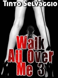  Tinto Selvaggio - Walk All Over Me 3 - Walk All Over Me.