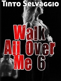  Tinto Selvaggio - Walk All Over Me 6 - Walk All Over Me.