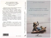 De la coopération à l'aide au développement en Afrique. Propositions pour une politique d'aide de la France