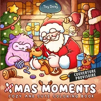 Xmas moments : coloriages cosy et mignons