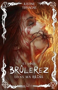 Et vous brûlerez dans ma haine