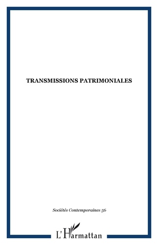 Tiphaine Barthélemy et Benoît Carteron - Sociétés contemporaines N° 56, 2004 : Transmissions patrimoniales.