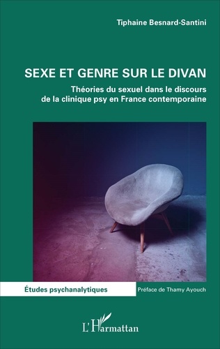 Sexe et genre sur le divan. Théories du sexuel dans le discours de la clinique psy en France contemporaine
