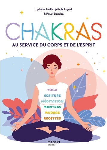 Chakras. Vers la santé et la sérénité